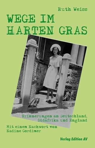 Gordimer, Nadine WEGE IM HARTEN GRAS: Erinnerungen an Deutschland, Südafrika und England