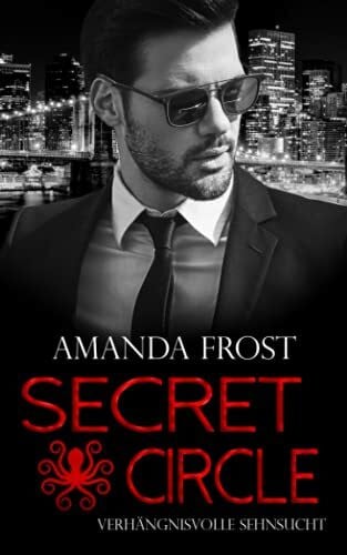Frost, Amanda Secret Circle - Verhängnisvolle Sehnsucht (Teil 5)