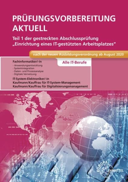 Schellenberg, Annette Prüfungsvorbereitung aktuell Teil 1 der gestreckten Abschlussprüfung: Einrichtung eines IT-gestützten Arbeitsplatzes Alle IT-Berufe