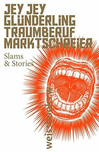 Glünderling, Jey Jey Traumberuf Marktschreier: Slams & Stories