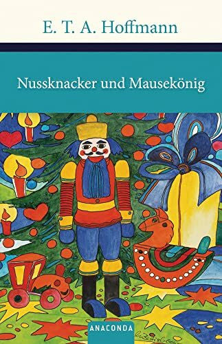 Hoffmann, E.T.A. Nussknacker und Mausekönig: Ein fantastisches Märchen (Große Klassiker zum kleinen Preis, Band 129)