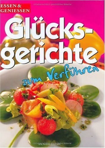 Glücksgerichte zum Verführen