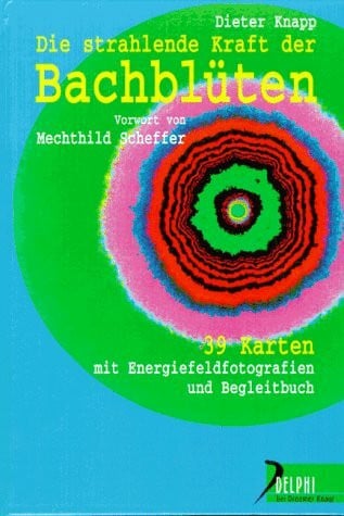 Dieter Knapp Die strahlende Kraft der Bachblüten: 39 Karten mit Energiefeldfotografien und Begleitbuch (Delphi bei Droemer Knaur)
