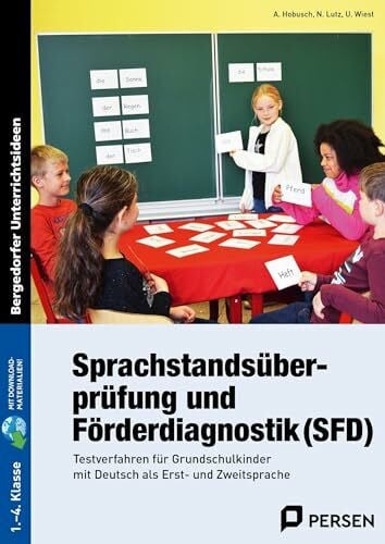 Wiest, Uwe Sprachstandsüberprüfung und Förderdiagnostik (SFD): Testverfahren für Grundschulkinder mit Deutsch als Erst- und Zweitsprache (1. bis 4. Klasse)