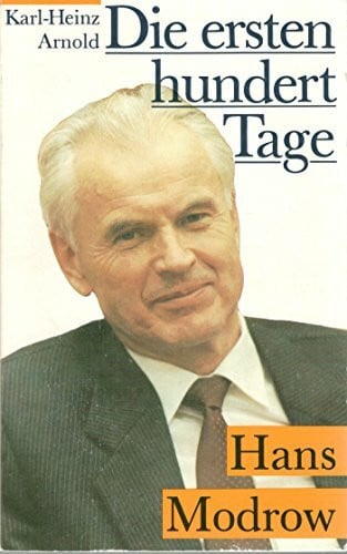 Arnold, Karl-Heinz Die ersten hundert Tage des Hans Modrow