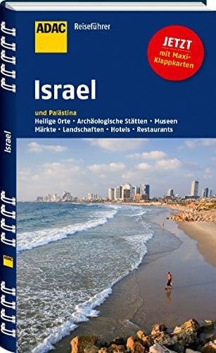 Studemund-Halévy, Michael ADAC Reiseführer Israel und Palästina: Heilige Orte, Archäologische Stätten, Museen, Märkte, Landschaften, Hotels, Restaurants. Jetzt mit Maxi-Klappkarten