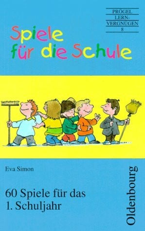 Simon, Eva Spiele für die Schule, Sechzig Spiele für das 1. Schuljahr, neue Rechtschreibung