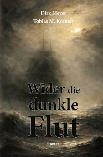 Meyer, Dirk Wider die dunkle Flut