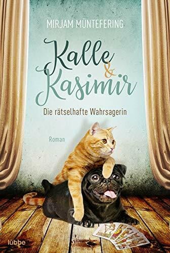 Müntefering, Mirjam Kalle und Kasimir – Die rätselhafte Wahrsagerin: Roman (Ein Abenteuer mit Hund und Katze, Band 2)