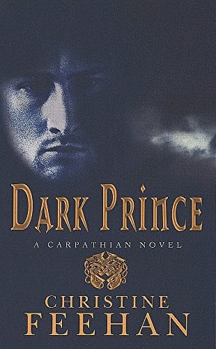 Feehan, Christine Dark Prince: Number 1 in series ('Dark' Carpathian Series)