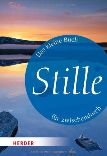 Fritsch, Marlene Das kleine Buch für zwischendurch: Stille (HERDER spektrum)