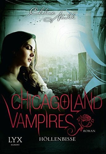 Aubron-Bülles, Marcel Chicagoland Vampires - Höllenbisse: Roman (Chicagoland-Vampires-Reihe, Band 11)