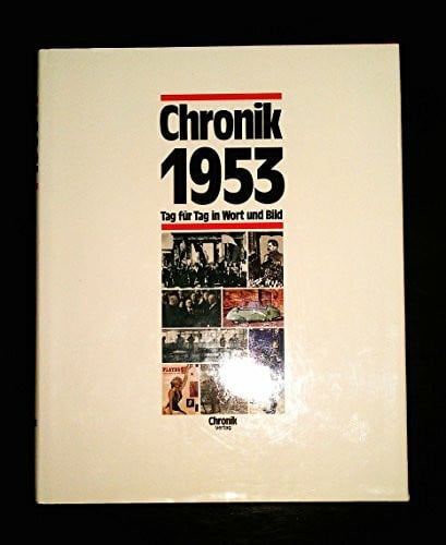 Andreas Förstel Chronik 1953 (Chronik / Bibliothek des 20. Jahrhunderts. Tag für Tag in Wort und Bild)