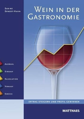 Ernest-Hahn, Sabine Wein in der Gastronomie: Ertrag steigern und Profil gewinnen