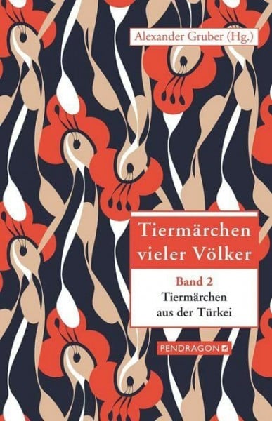 Alexander Gruber Tiermärchen vieler Völker: Tiermärchen aus der Türkei: Tiermärchen vieler Völker, Band 2