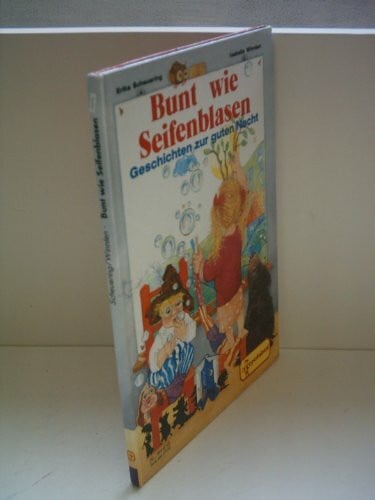 Scheuering, Erika & Winnlen, Isabelle Erika Scheuering: Bunt wie Seifenblasen - Geschichten zur guten Nacht
