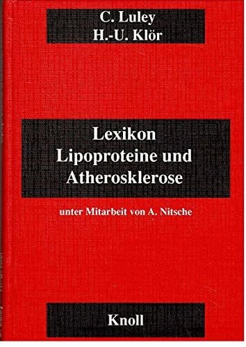 Luley C. und H.-U. Klör Lexikon Lipoproteine und Atherosklerose