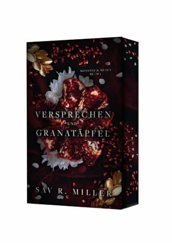 Sav R. Miller Versprechen und Granatäpfel: Eine dunkle Romanze (Monster & Musen)