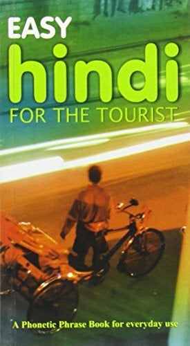 Schwitter, Norma Easy Hindi for the Tourist: A Phonetic Phrasebook for Everyday Use