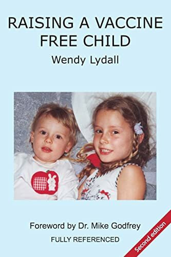 Lydall, Wendy Raising a Vaccine Free Child second edition