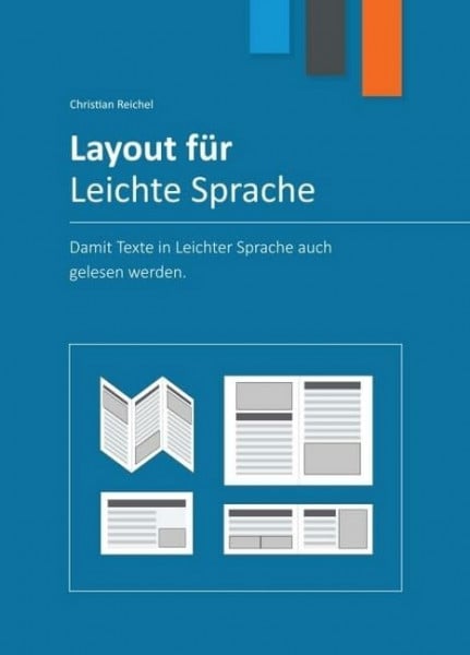 Reichel, Christian Layout für Leichte Sprache: Damit Texte in Leichter Sprache auch gelesen werden