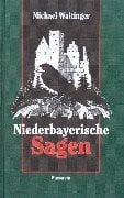 Michael Waltinger Niederbayerische Sagen