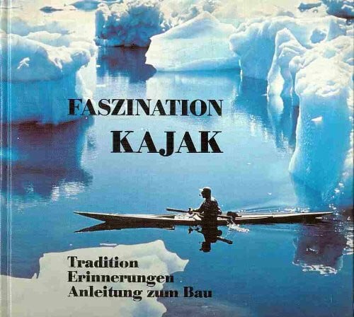 H. C.Petersen Faszination Kajak : Tradition ; Erinnerungen ; Anleitung zum Bau