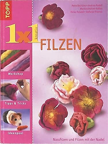 Häfner-Keßler, Martina 1x1 kreativ 'Filzen': Lehrgang in Nassfilzen und Filzen mit der Nadel (TOPP 1 x 1 kreativ)