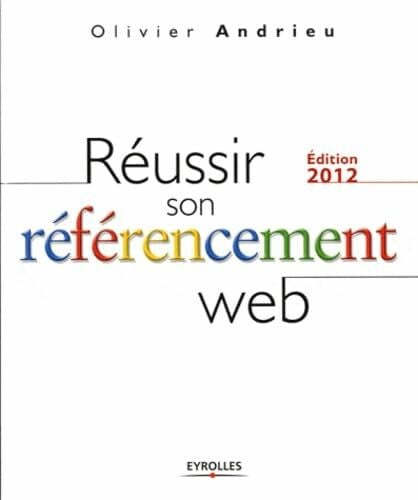 Andrieu, Olivier Réussir son référencement Web
