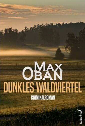 Oban, Max Dunkles Waldviertel