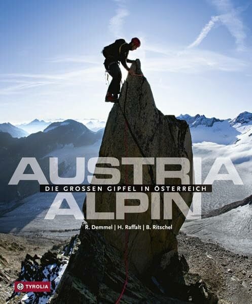 Ritschel, Bernd Austria alpin: Die großen Gipfel in Österreich