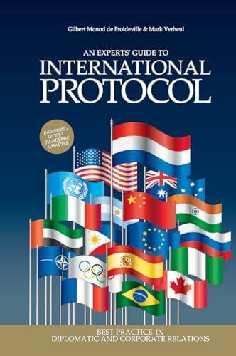 Verheul, Mark An Experts' Guide to International Protocol: Best Practice in Diplomatic and Corporate Relations