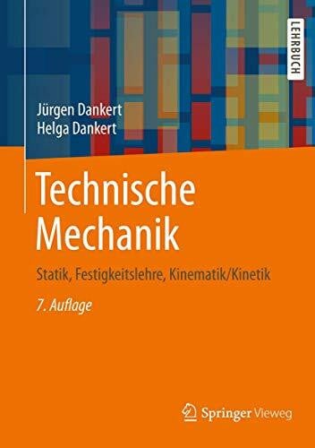 Dankert, Jürgen Technische Mechanik: Statik, Festigkeitslehre, Kinematik/Kinetik