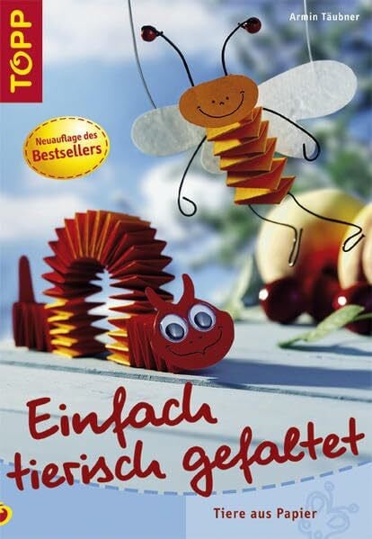 Täubner, Armin Einfach tierisch gefaltet: Tiere aus Papier