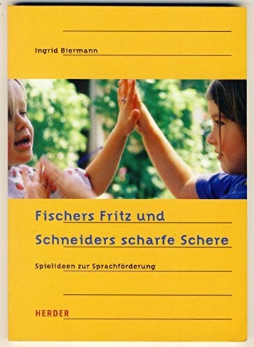 Biermann, Ingrid Fischers Fritz und Schneiders scharfe Schere: Spielideen zur Sprachförderung