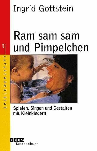Thiesen, Peter Ram sam sam und Pimpelchen: Spielen, Singen und Gestalten mit Kleinkindern (Beltz Taschenbuch / Spielewerkstatt)