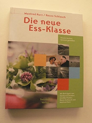 Maskus, Nicole Die neue Ess-Klasse: Kreativ kochen, bewusst geniessen: Kreativ kochen, bewusst genießen