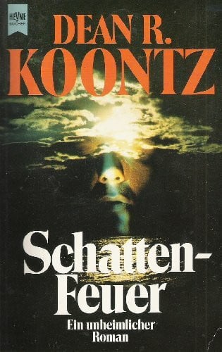 Dean R. Koontz Schattenfeuer: Roman (Heyne Allgemeine Reihe (01))