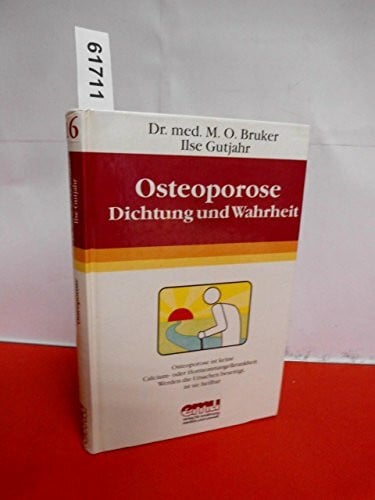 Bruker, Max Otto Osteoporose: Verhütung und Heilbarkeit (Aus der Sprechstunde)