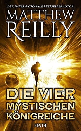 Reilly, Matthew Die vier mystischen Königreiche: Thriller