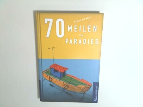 Klement, Robert 70 Meilen zum Paradies: Ausgezeichnet mit dem Kinder- und Jugendbuchpreis der Stadt Wien (Ehrenliste)