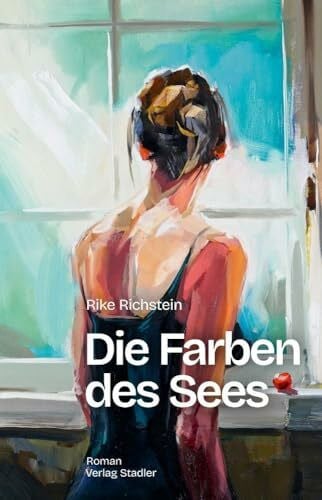 Richstein, Rike Die Farben des Sees: Roman