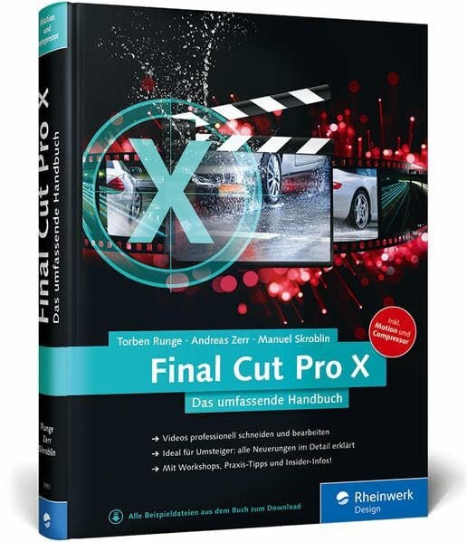 Skroblin, Manuel Final Cut Pro X 10.2: Das umfassende Handbuch zur neuen Version 10.2 – inkl. Motion und Compressor