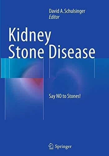 Schulsinger, David A. Kidney Stone Disease: Say NO to Stones!