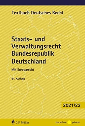 Kreuter-Kirchhof, Prof. Dr. Charlotte Staats- und Verwaltungsrecht Bundesrepublik Deutschland: Mit Europarecht (Textbuch Deutsches Recht)