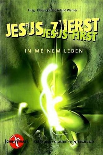 Jesus zuerst - Jesus First In meinem Leben