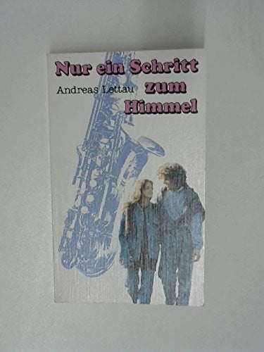 Lettau, Andreas Nur ein Schritt zum Himmel