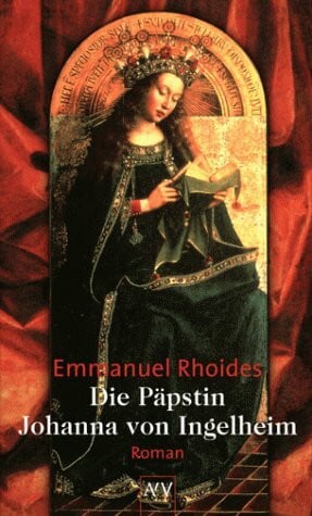 Friedrich, Paul Die Päpstin Johanna von Ingelheim: Roman