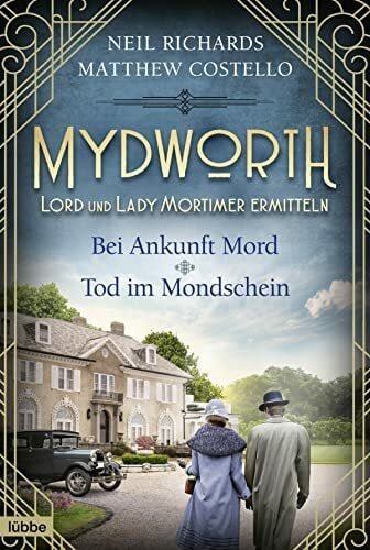 Schilasky, Sabine Mydworth - Bei Ankunft Mord & Tod im Mondschein: Lord und Lady Mortimer ermitteln