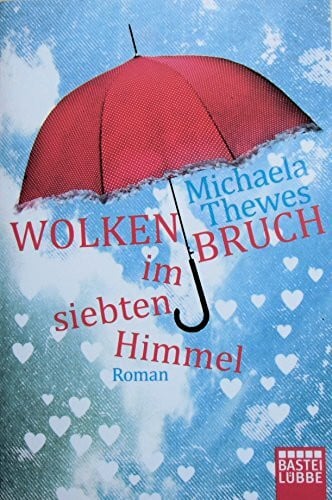 Thewes, Michaela Wolkenbruch im siebten Himmel: Roman